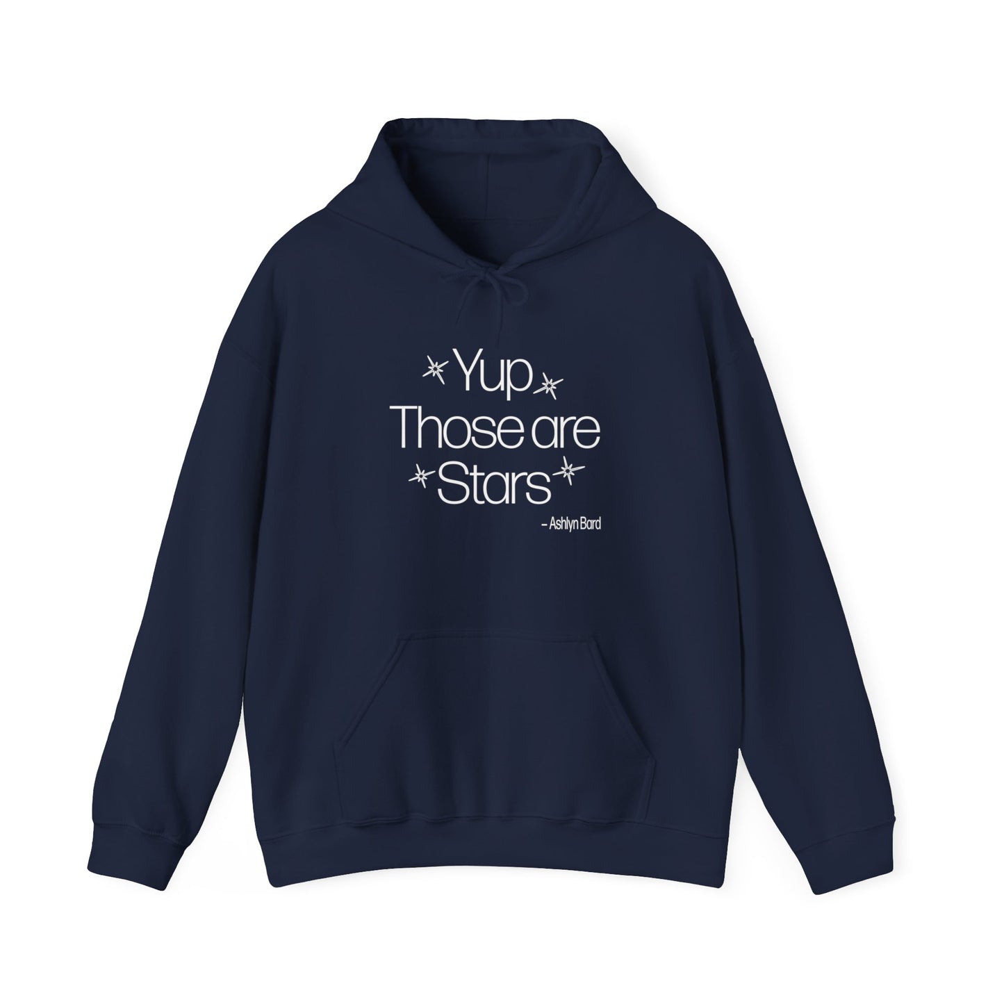 YUP THOSE ARE STARS - Ashlyn Bard Fan Gear Hoodie